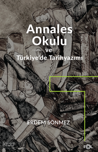 Annales Okulu ve Türkiye’de Tarihyazımı;Annales Okulunun Türkiye’deki Tarih yazımına Etkisi (Başlangıçtan 1980’e)