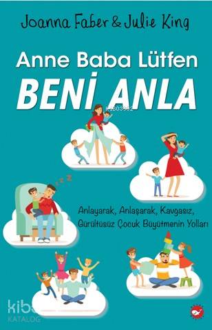 Anne Baba Lütfen Beni Anla - Kitapiks.com