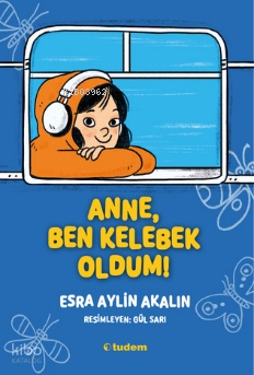 Anne, Ben Kelebek Oldum!