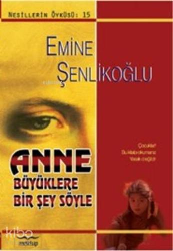Anne Büyüklere Bir Şey Söyle