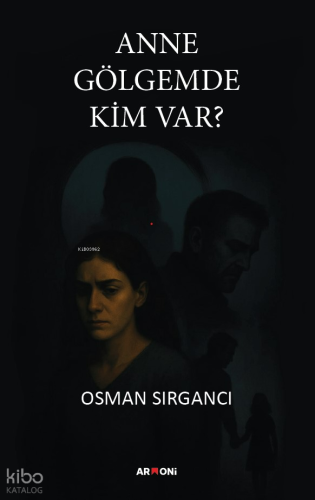 Anne Gölgemde Kim Var