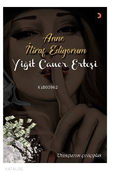 Anne İtiraf Ediyorum; Utançlarım çırılçıplak - Kitapiks.com