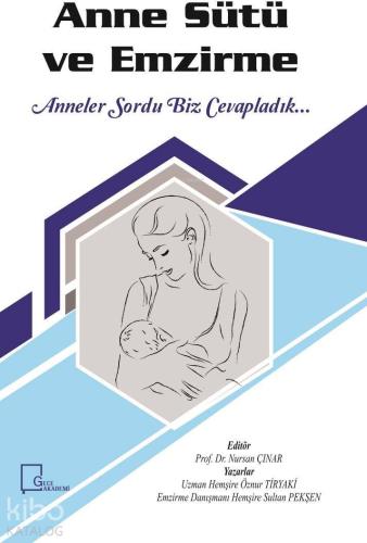 Anne Sütü ve Emzirme; Anneler Sordu Biz Cevapladık - Kitapiks.com