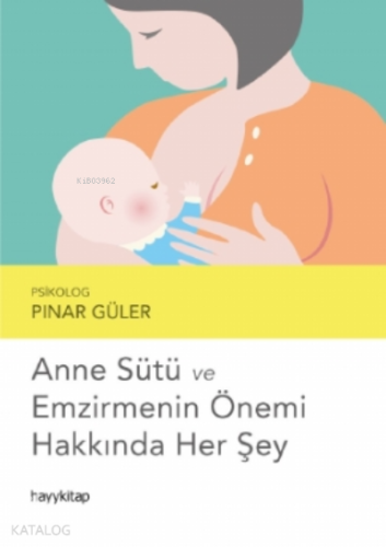 Anne Sütü ve Emzirmenin Önemi Hakkında Her Şey - Kitapiks.com