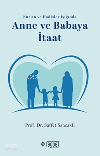 Anne ve Babaya İtaat;Kur'an ve Hadisler Işığında