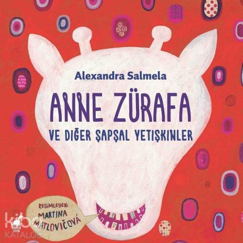 Anne Zürafa; ve Diğer Şapşal Yetişkinler