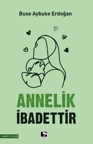 Annelik İbadettir - Kitapiks.com