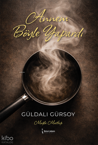 Annem Böyle Yapardı (Ciltli);Muğla Mutfağı
