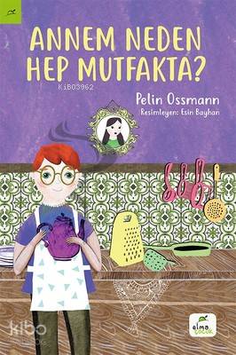 Annem Neden Hep Mutfakta?