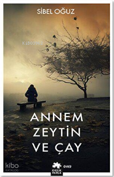 Annem Zeytin ve Çay