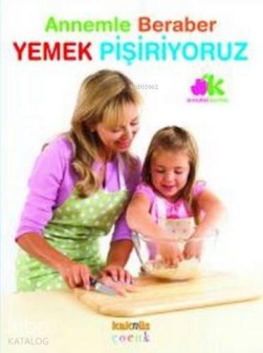 Annemle Beraber Yemek Pişiriyoruz