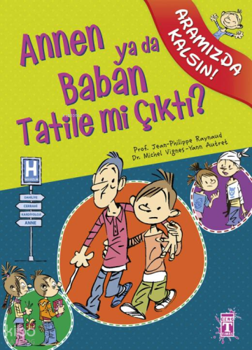 Annen ya da Baban Tatile mi Çıktı?; Aramızda Kalsın Dizisi