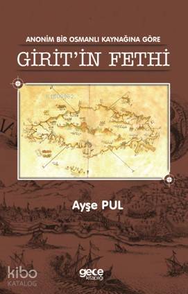 Anonim Bir Osmanlı Kaynağına Göre Girit'in Fethi