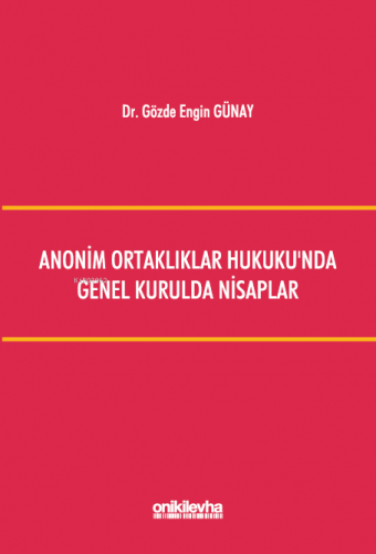 Anonim Ortaklıklar Hukuku'nda Genel Kurulda Nisaplar - Kitapiks.com