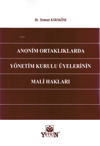 Anonim Ortaklıklarda Yönetim Kurulu Üyelerinin Mali Hakları - Kitapiks