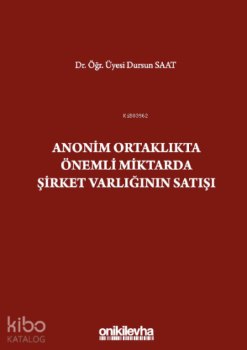 Anonim Ortaklıkta Önemli Miktarda Şirket Varlığının Satışı