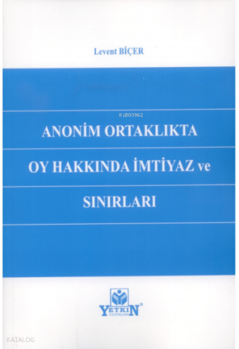 Anonim Ortaklıkta Oy Hakkında İmtiyaz ve Sınırları