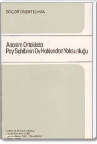 Anonim Ortaklıkta Pay Sahibinin Oy Hakkından Yoksunluğu