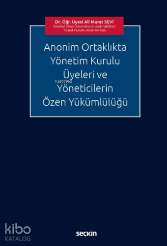 Anonim Ortaklıkta Yönetim Kurulu Üyeleri ve Yöneticilerin Özen Yükümlülüğü