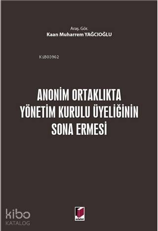 Anonim Ortaklıkta Yönetim Kurulu Üyeliğinin Sona Ermesi