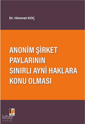Anonim Şirket Paylarının Sınırlı Ayni Haklara Konu Olması