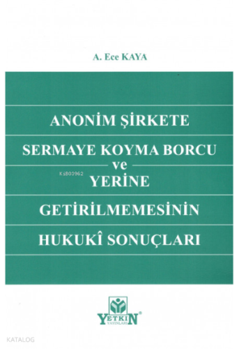 Anonim Şirkete Sermaye Koyma Borcu ve Yerine Getirilmemesinin Hukuki Sonuçları