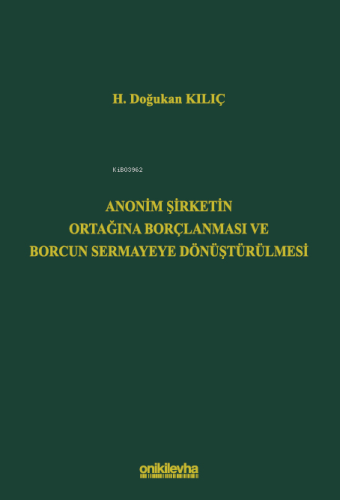 Anonim Şirketin Ortağına Borçlanması ve Borcun Sermayeye Dönüştürülmes