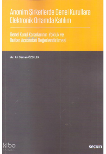 Anonim Şirketlerde Genel Kurullara Elektronik Ortamda Katılım