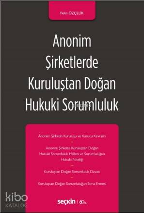 Anonim Şirketlerde Kuruluştan Doğan Hukuki Sorumluluk