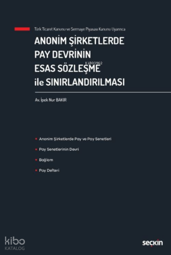 Anonim Şirketlerde Pay Devrinin Esas Sözleşme ile Sınırlandırılması
