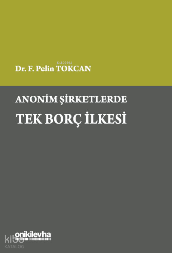 Anonim Şirketlerde Tek Borç İlkesi