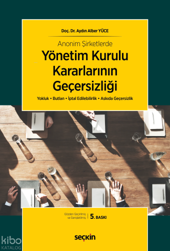 Anonim Şirketlerde Yönetim Kurulu Kararlarının Geçersizliği