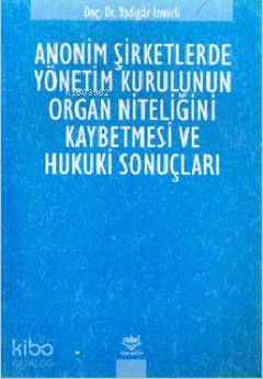 Anonim Şirketlerde Yönetim Kurulunun Organ Niteliğini Kaybetmesi