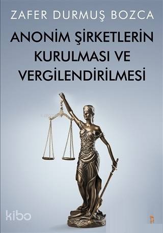 Anonim Şirketlerin Kurulması ve Vergilendirilmesi - Kitapiks.com