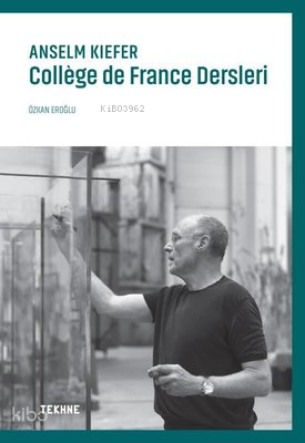 Anselm Kiefer: Collège de France Dersleri