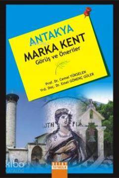 Antakya Marka Kent; Görüş ve Öneriler