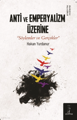 Anti ve Emperyalizm Üzerine;Söylemler ve Gerçekler