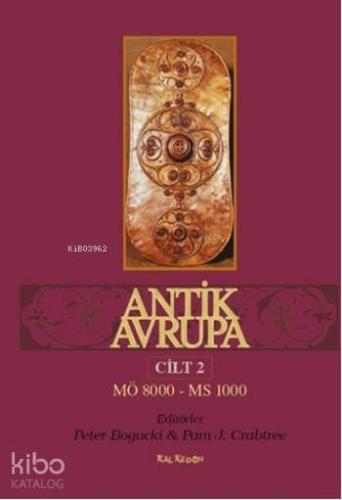 Antik Avrupa Cilt 2; MÖ 8000 - MS 1000