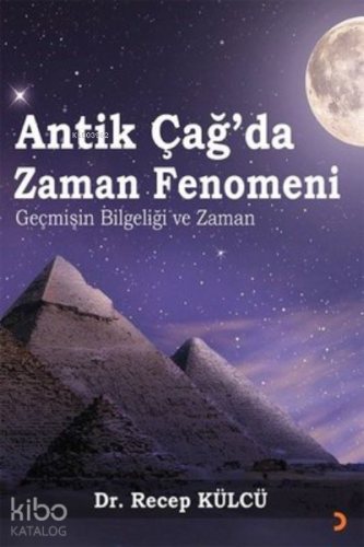 Antik Çağ’da Zaman Fenomeni ;Geçmişin Bilgeliği ve Zaman