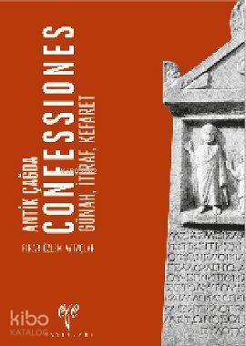 Antik Çağda Confessiones - Günah, İtiraf, Kefaret