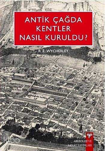 Antik Çağ'da Kentler Nasıl Kuruldu? - Kitapiks.com