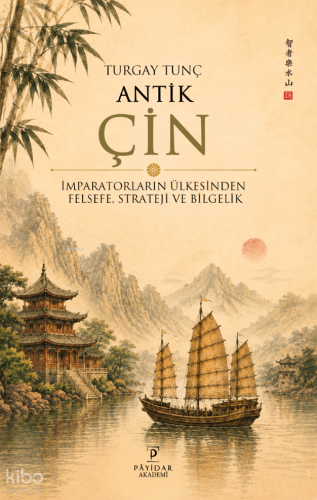Antik Çin;İmparatorların Ülkesinden Felsefe, Strateji ve Bilgelik