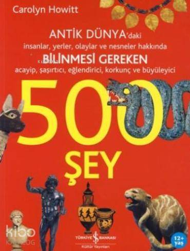 Antik Dünya Bilinmesi Gereken 500 Şey