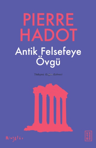 Antik Felsefeye Övgü - Kitapiks.com