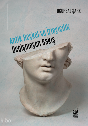 Antik Heykel ve İzleyicilik;Değişmeyen Bakış