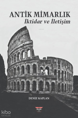 Antik Mimarlık - İktidar ve İletişim