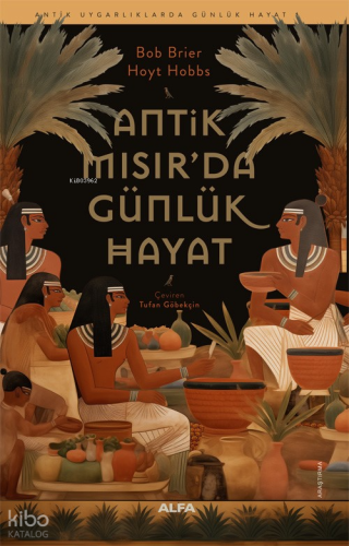 Antik Mısır’da Günlük Hayat