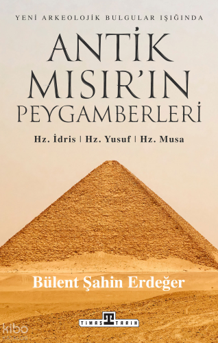 Antik Mısır'ın Peygamberleri - Hz. İdris Hz. Yusuf Hz. Musa