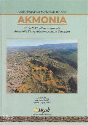 Antik Phrygia'nın Merkezinde Bir Kent Akmonia