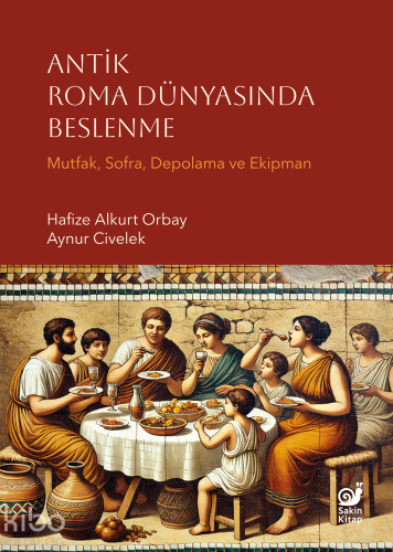 Antik Roma Dünyasında Beslenme;Mutfak, Sofra, Depolama ve Ekipman